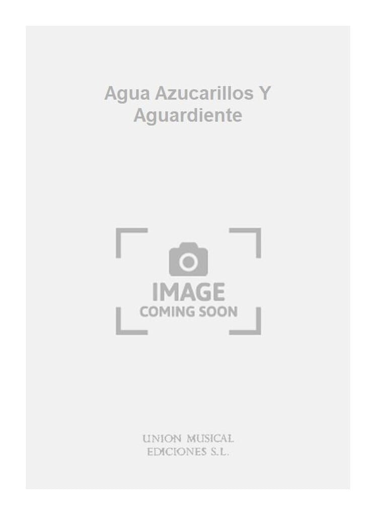 Chueca Agua Azucarillos Y Aguardiente